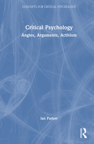 Critical Psychology (Angles, Arguments, Activism) by Ian Parker, 9781041393689