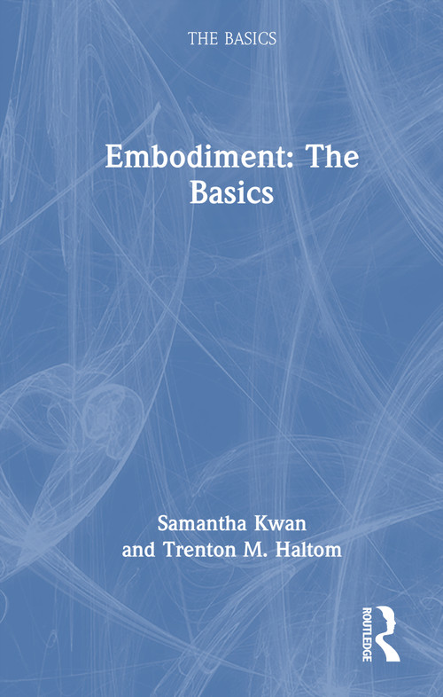 Embodiment: The Basics by Samantha Kwan, Trenton M. Haltom, 9781032728162
