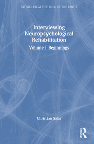 Interviewing Neuropsychological Rehabilitation (Volume I Beginnings) by Christian Salas, 9781041156376