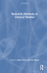 Research Methods in Literacy Studies by Julia Gillen, Uta Papen, 9781041095224