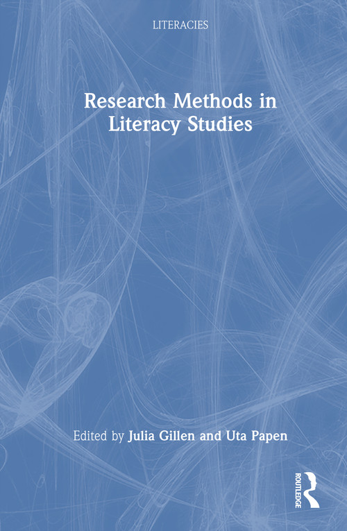 Research Methods in Literacy Studies by Julia Gillen, Uta Papen, 9781041095224