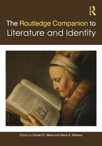 The Routledge Companion to Literature and Identity by Donald R. Wehrs, Merle A. Williams, 9781032439433