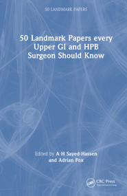 50 Landmark Papers every Upper GI and HPB Surgeon Should Know by A H Sayed-Hassen, Adrian Fox, 9781032981222