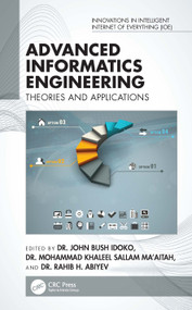 Advanced Informatics Engineering (Theories and Applications) by John Bush Idoko, Mohammad Khaleel Sallam Ma'aitah, Rahib H. Abiyev, 9781041275091