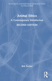 Animal Ethics (A Contemporary Introduction) by Bob Fischer, 9781032877440
