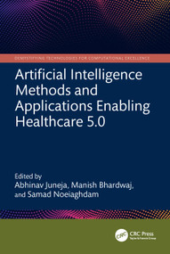 Artificial Intelligence Methods and Applications Enabling Healthcare 5.0 by Abhinav Juneja, Manish Bhardwaj, Samad Noeiaghdam, 9781032848020