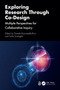 Exploring Research Through Co-Design (Multiple Perspectives for Collaborative Inquiry) by Daniele Busciantella-Ricci, Sofia Scataglini, 9781032900049