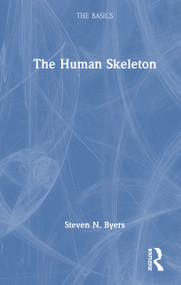 The Human Skeleton: The Basics by Steven N. Byers, 9781032784540