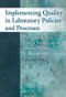 Implementing Quality in Laboratory Policies and Processes (Using Templates, Project Management, and Six Sigma) by Donnell R. Christian, Jr., Stephanie Drilling, 9781420073041