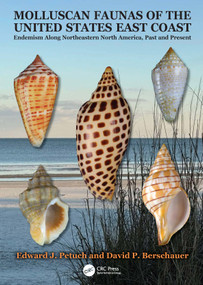 Molluscan Faunas of the United States East Coast (Endemism Along Northeastern North America, Past and Present) by Edward J. Petuch, David P. Berschauer, 9781041225713