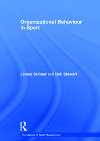 Organizational Behaviour in Sport by James Skinner, 9780415671750