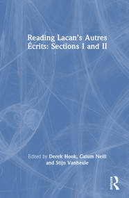 Reading Lacan's Autres Écrits: Sections I and II by Calum Neill, Derek Hook, Stijn Vanheule, 9781041011798