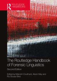 The Routledge Handbook of Forensic Linguistics by Malcolm Coulthard, Alison May, Rui Sousa-Silva, 9780367137847