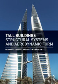 Tall Buildings (Structural Systems and Aerodynamic Form) by Hüseyin Ilgin, Mehmet Günel, 9781138021778