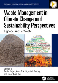 Waste Management in Climate Change and Sustainability Perspectives (Lignocellulosic Waste) by Sunita Varjani, Carol S. K. LIN, Ashok Pandey, Xuan-Thanh Bui, 9781032633114
