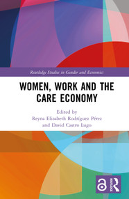 Women, Work and the Care Economy by Reyna Elizabeth Rodríguez Pérez, David Castro Lugo, 9781041073703