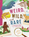 Weird, Wild, and Rare (Extraordinary Animals of the United States) by Elizabeth Eakes, Bindy James, 9781464236532
