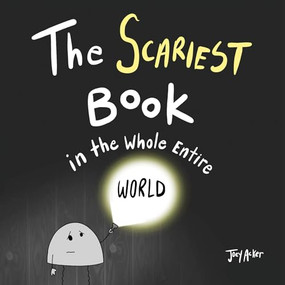 The Scariest Book in the Whole Entire World by Joey Acker, 9781464293795