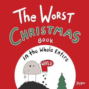 The Worst Christmas Book in the Whole Entire World by Joey Acker, 9781464293801