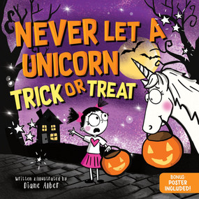 Never Let a Unicorn Trick-or-Treat by Diane Alber, 9781464259531