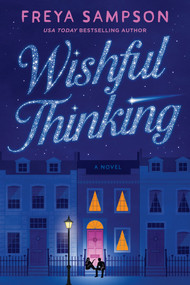 Wishful Thinking (A Novel) by Freya Sampson, 9781464264795