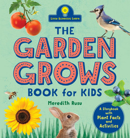 The Garden Grows Book for Kids (A Storybook with Plant Facts and Activities) by Meredith Rusu, 9798897171170
