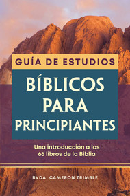 La Guía de estudios bíblicos para principiantes (Una introducción a los 66 libros de la Biblia) by Rev. Cameron Trimble, 9798897172276