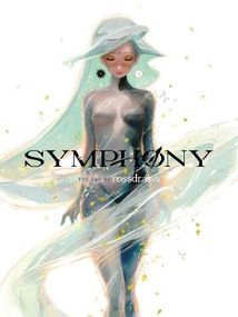 Symphony: The Art of Rossdraws (The Art of Rossdraws) by Ross Tran, 3dtotal Publishing, 9781915992345