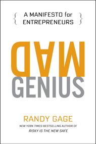 Mad Genius (A Manifesto for Entrepreneurs) by Randy Gage, 9780399175657