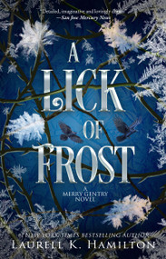 A Lick of Frost (A Merry Gentry Novel) by Laurell K. Hamilton, 9780345495921
