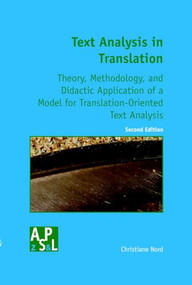 Text Analysis in Translation (Theory, Methodology, and Didactic Application of a Model for Translation-Oriented Text Analysis. Second Edition) by Christiane Nord, 9789042018082