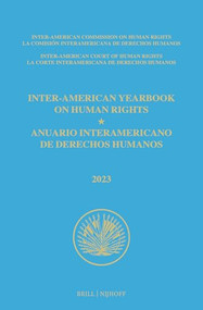 Inter-American Yearbook on Human Rights / Anuario Interamericano de Derechos Humanos, Volume 39 (2023) (VOLUME III) by Inter-American Comm. on Human Rights, 9789004748446