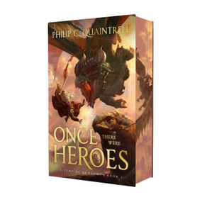 Once There Were Heroes: Signed Collector's Edition (Book 1 in A Time of Dragons) by Philip C. Quaintrell, 9781836980445