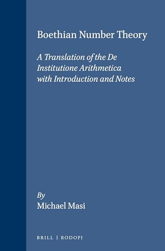 Boethian Number Theory (A Translation of the De Institutione Arithmetica (with Introduction and Notes)) by Michael Masi, 9789062037858