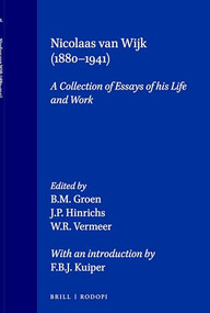 Nicolaas van Wijk (1880-1941) (A Collection of Essays of his Life and Work) by B.M. Groen, J.P. Hinrichs, W.R. Vermeer, 9789051830590