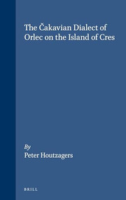 The Čakavian Dialect of Orlec on the Island of Cres by Peter Houtzagers, 9789062037070