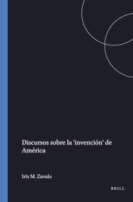 Discursos sobre la 'invención' de América (Spanish Edition) by Iris M. Zavala, 9789051833157