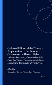 Collected Edition of the `Travaux Preparatoires' of the European Convention on Human Rights by Council of Europe/Conseil de l'Europe, 9789024717453