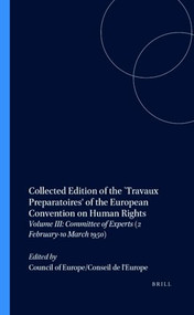 Collected Edition of the `Travaux Preparatoires' of the European Convention on Human Rights by Council of Europe/Conseil de l'Europe, 9789024718191