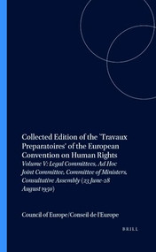 Collected Edition of the `Travaux Preparatoires' of the European Convention on Human Rights by Council of Europe/Conseil de l'Europe, 9789024719709