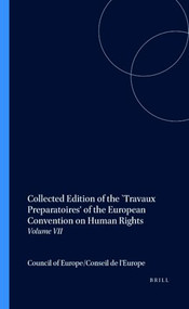 Collected Edition of the `Travaux Preparatoires' of the European Convention on Human Rights (Volume VII) by Council of Europe/Conseil de l'Europe, 9789024728923