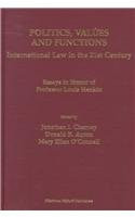 Politics, Values and Functions (International Law in the 21st Century; Essays in Honor of Professor Louis Henkin) by Jonathan I. Charney, Donald K. Anton, Mary Ellen O'Connell, 9789041105141