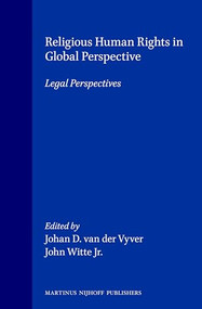 Religious Human Rights in Global Perspective (Legal Perspectives) by John Witte, Johan D. van der Vyver, 9789041101778