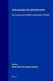 Strategies of Distinction (The Construction of Ethnic Communities, 300-800) by Walter Pohl, Helmut Reimitz, 9789004108462