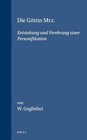 Die Göttin Mr.t. (Entstehung und Verehrung einer Personifikation) (German Edition) by Guglielmi, 9789004088146