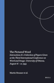 The Pictured Word (Word & Image Interactions 2) by Martin Heusser, Claus Clüver, Leo Hoek, Lauren Weingarden, 9789042002036