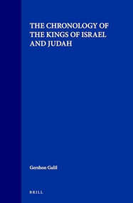 The Chronology of the Kings of Israel and Judah by Gershon Galil, 9789004106116