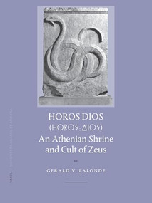 Horos Dios (An Athenian Shrine and Cult of Zeus) by Gerald Lalonde, 9789004529595