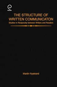 The Structure of Written Communication (Studies in Reciprocity between Writers and Readers) by Martin Nystrand, 9780125234825
