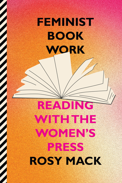 Feminist Book Work (Reading with the Women's Press) by Rosy Mack, 9781478034537